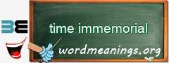 WordMeaning blackboard for time immemorial